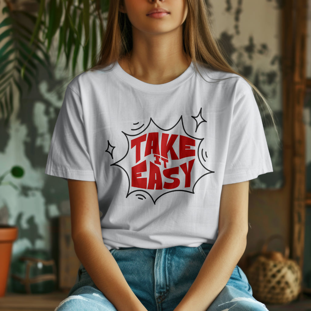 TAKE IT EASY