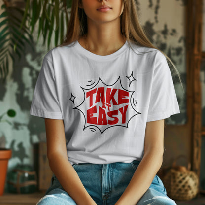 TAKE IT EASY